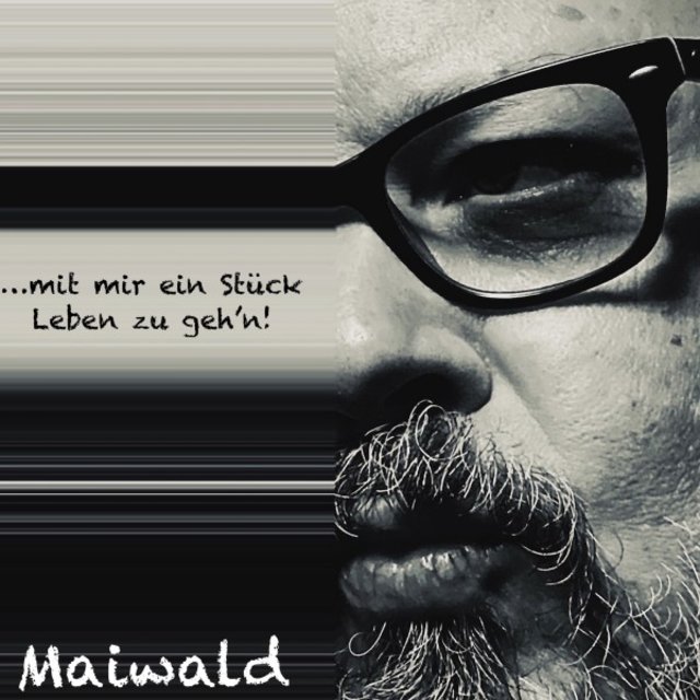 Mit mir ein Stück Leben zu geh'n!
