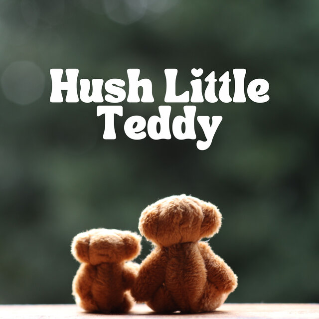 Hush Little Teddy (Loopable)