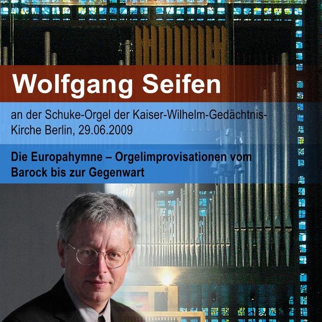 Die Europahymne - Orgelimprovisationen von Barock bis Gegenwart (Live)