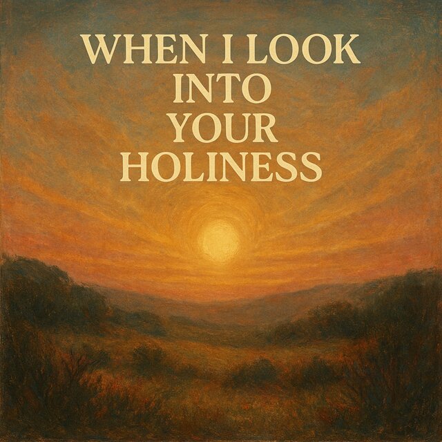 When I Look into Your Holiness