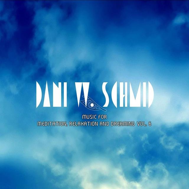 Music for Meditation, Relaxation and Dreaming, Vol. 6