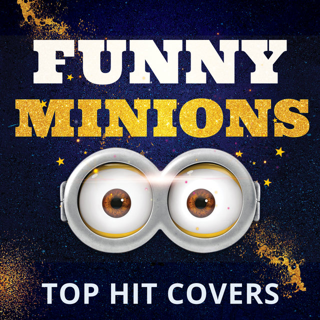 Funny Minions: Top Hit Covers (Remixes)