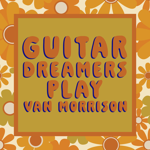 Guitar Dreamers Play Van Morrison (Instrumental)