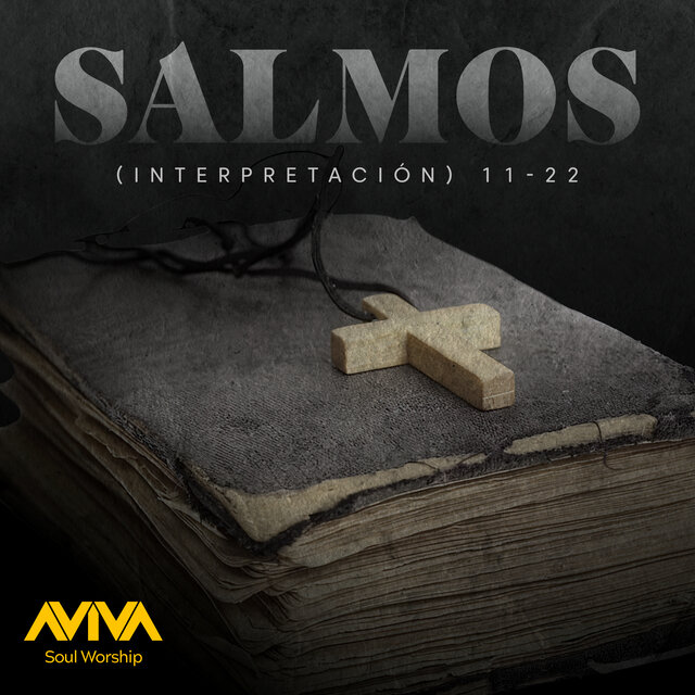 SALMOS (Interpretación) [11-22]