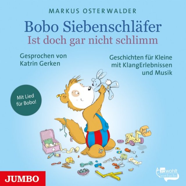 Bobo Siebenschläfer. Ist doch gar nicht schlimm (Geschichten für Kleine mit KlangErlebnissen und Musik)