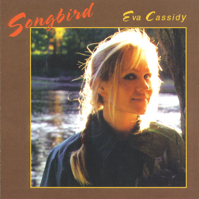 Cover art for album Songbird by Eva Cassidy