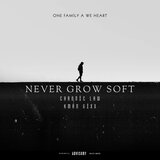 Never Grow Soft