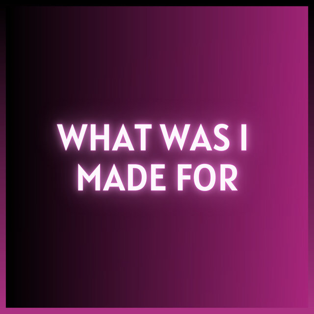 What Was I Made For (Lullaby)