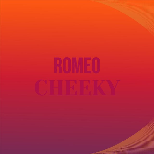 Romeo Cheeky
