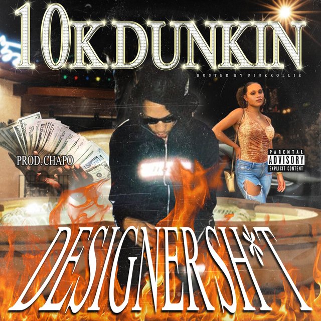 Designer Shit (feat. 10kdunkin)