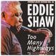Cover art for album Too Many Highways by Eddie Shaw