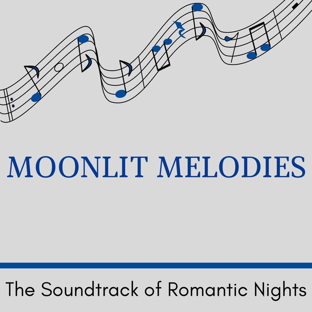 Moonlit Melodies - The Soundtrack of Romantic Nights