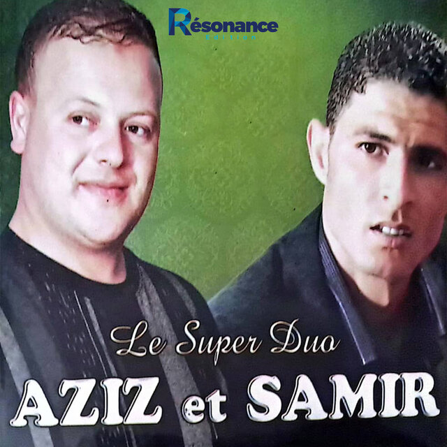 Le Super Duo Aziz et Samir