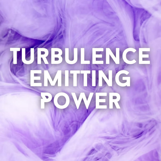 Turbulence Emitting Power