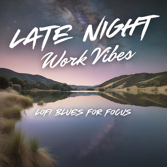 Late Night Work Vibes - Lofi Blues For Focus