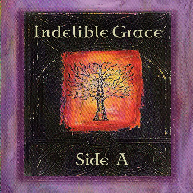 Indelible Grace Side A