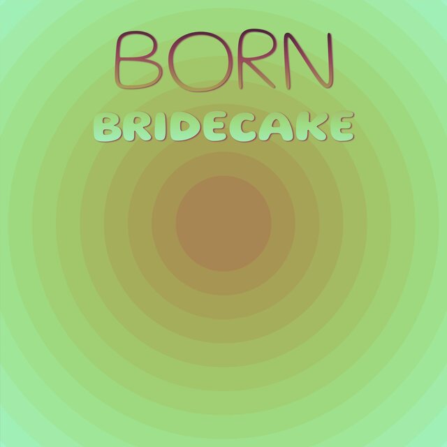Born Bridecake