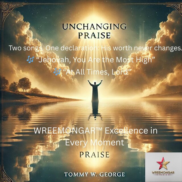 Unchanging Praise