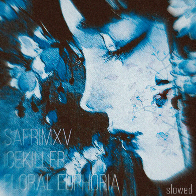 FLORAL EUPHORIA (Slowed)