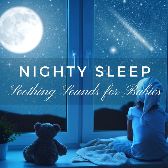 Nighty Sleep - Soothing Sounds for Babies, Baby Music, Baby Lullaby, Songs for Trouble Sleeping, Natural Sleep Aid