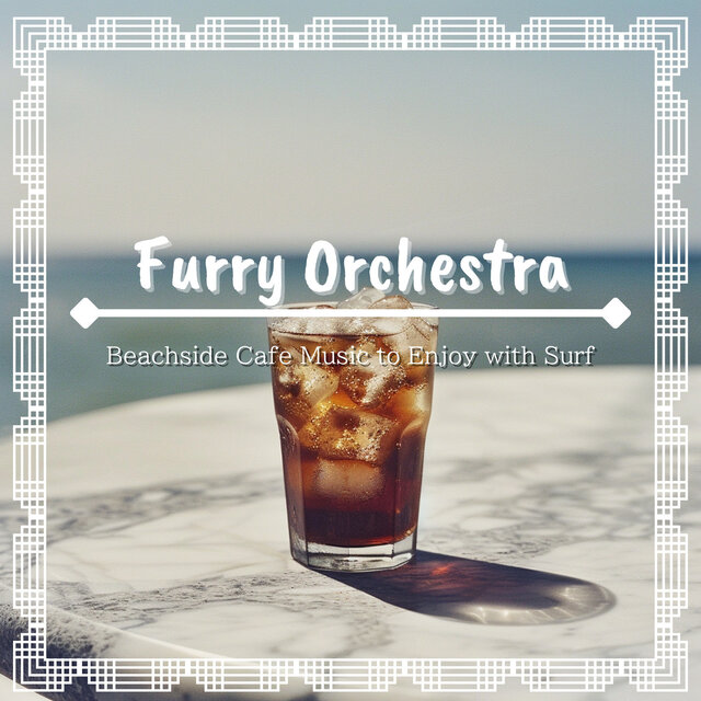 Beachside Cafe Music to Enjoy with Surf