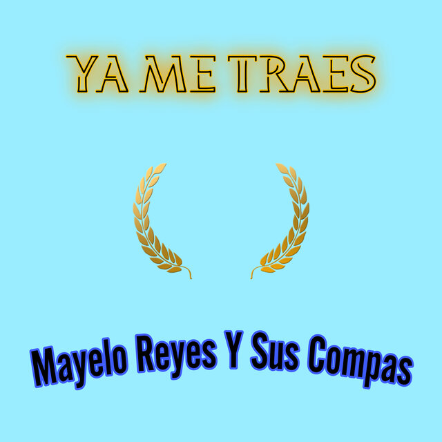 Ya Me Traes