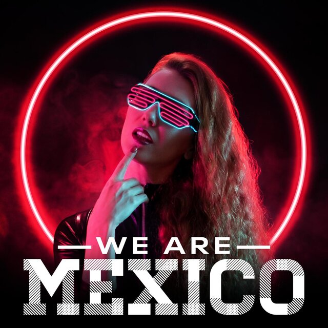We Are Mexico