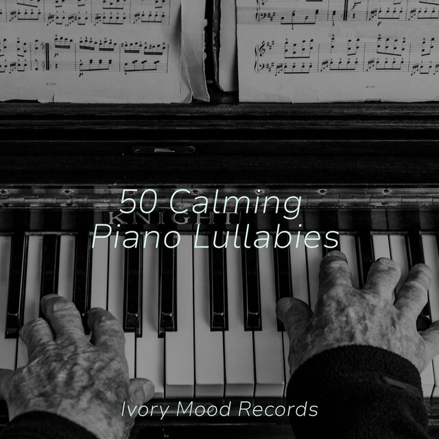 50 Calming Piano Lullabies