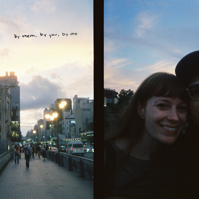 by them, by you, by me