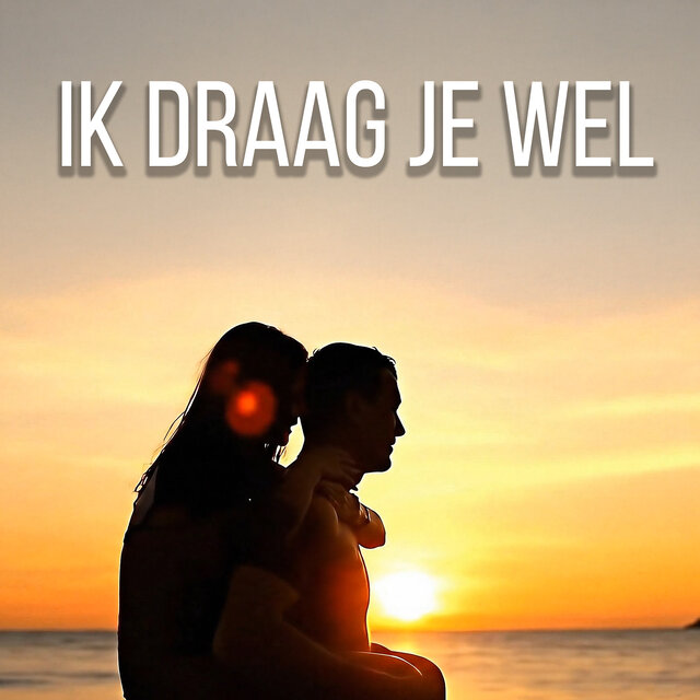 Ik Draag Je Wel