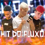 Hit do Fluxo (feat. Eslley no Beat & Beto do Fluxo)