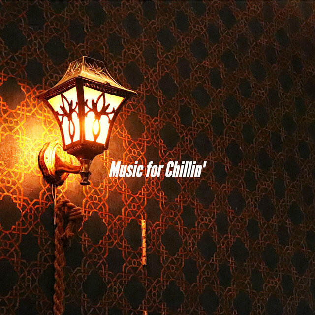 Music for Chillin'
