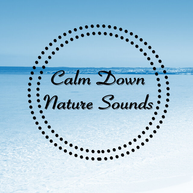 Calm Down Nature Sounds