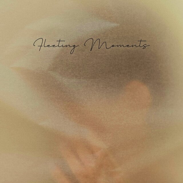 Fleeting Moments