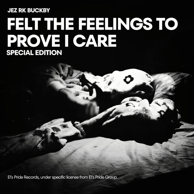 Felt The Feelings To Prove I Care (Special Edition)
