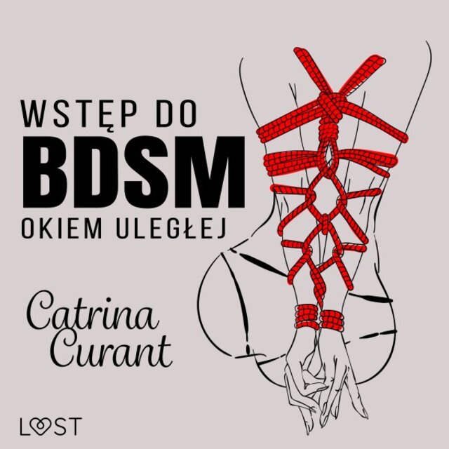 Wstęp do BDSM: Okiem uległej - Przewodnik dla początkujących