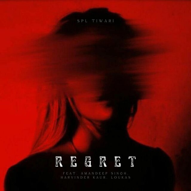 Regret (feat. Amandeep Singh, Harvinder Kaur & Loukas) [Spl Tiwari Remix]
