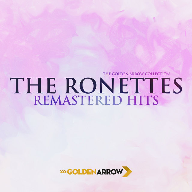 The Ronettes - Remastered Hits - The Golden Arrow Collection