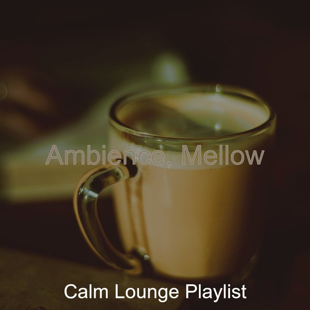 Ambience, Mellow