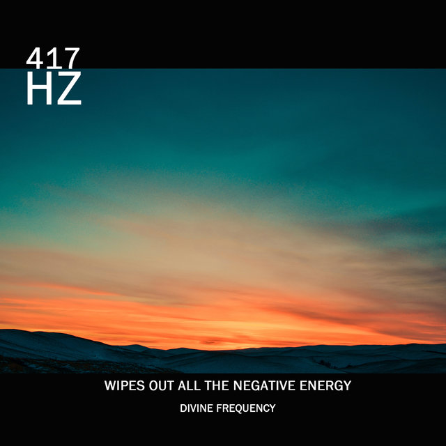417 Hz: Wipes out All the Negative Energy