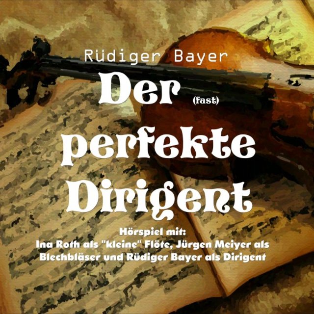 Der (fast) perfekte Dirigent