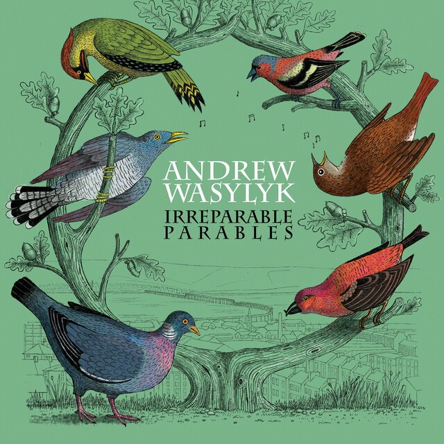 Cover art for album Irreparable Parables by Andrew Wasylyk