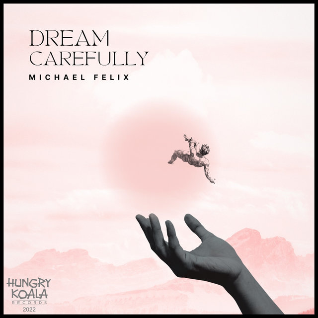 Dream Carefully