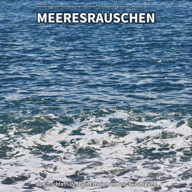 ** Meeresrauschen als Einschlafhilfe, zum Erholen und zur Beruhigung
