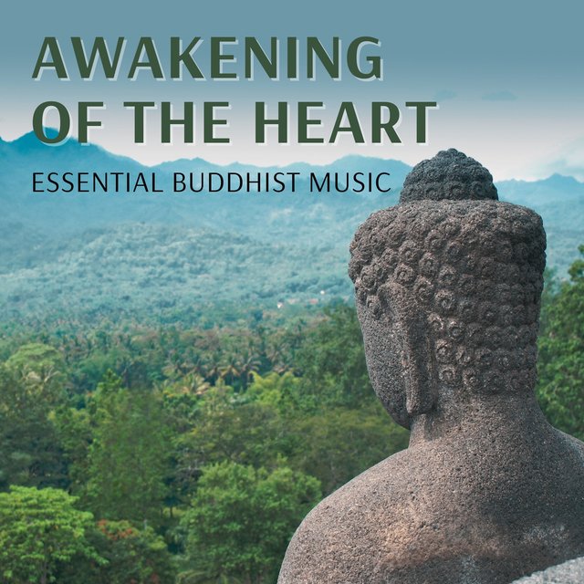 Awakening of the Heart - Essential Buddhist Music