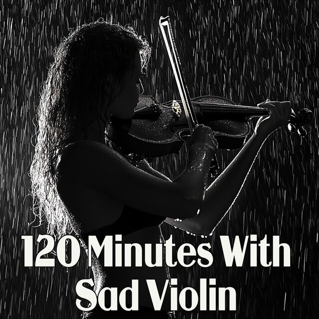 120 Minutes With Sad Violin