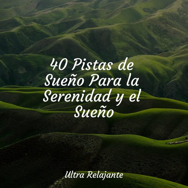 40 Pistas de Sueño Para la Serenidad y el Sueño