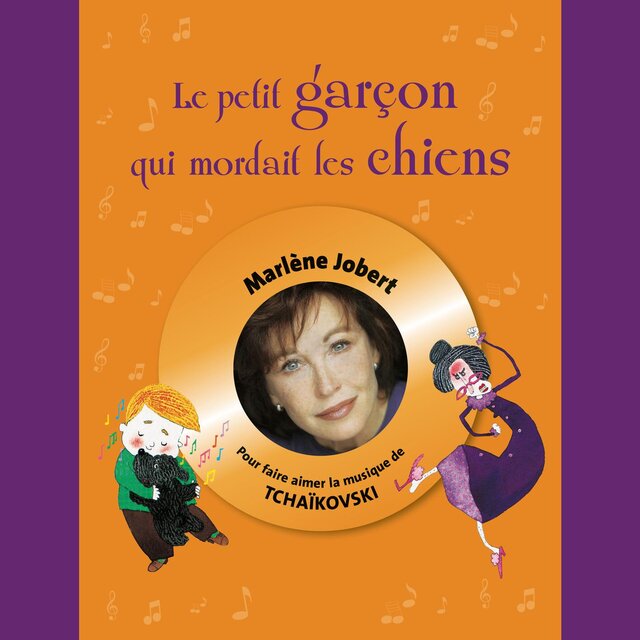 Le petit garçon qui mordait les chiens (Pour faire aimer la musique de Tchaïkovski)