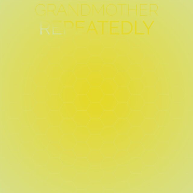 Grandmother Repeatedly