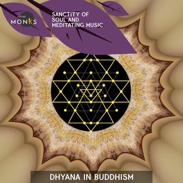 Sanctity of Soul and Meditating Music - Dhyana in Buddhism